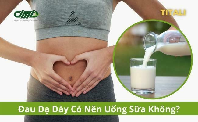 đau dạ dày có nên uống sữa - TITALI D-Medic